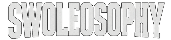 Swoleosophy